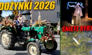  PROBLEM Z RYBAMI, NOWOCZESNY ŻŁOBEK I DOŻYNKI 